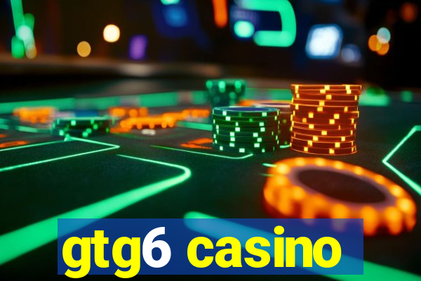 gtg6 casino